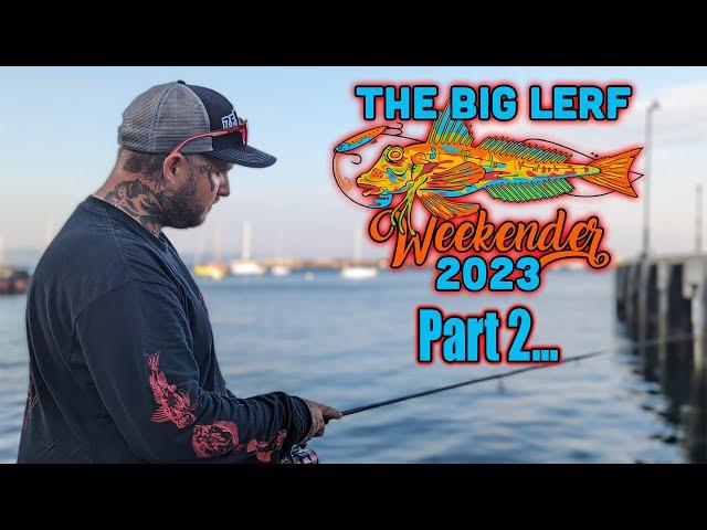 The Big Lerf Weekender - Day 2 - I Caught A Zombie Fish!!!