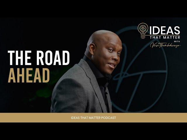 Ideas That Matter | Vusi Thembekwayo | Episode Title: South Africa: The Road Ahead