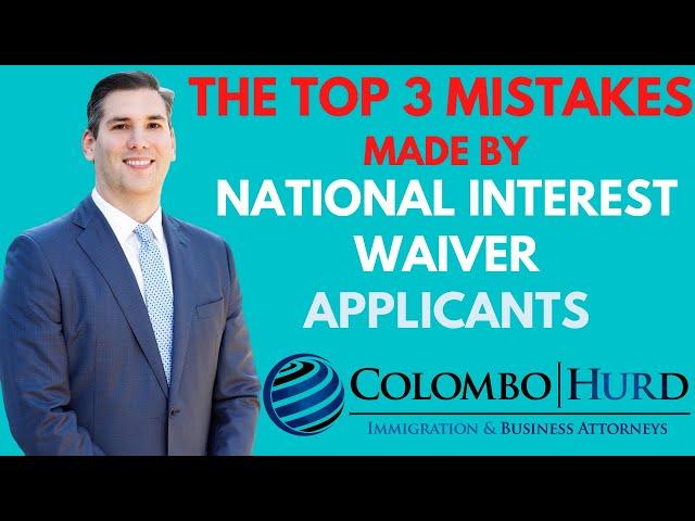 The Top 3 Mistakes Made by National Interest Waiver Applicants in 2021 (and how to prevent them!)