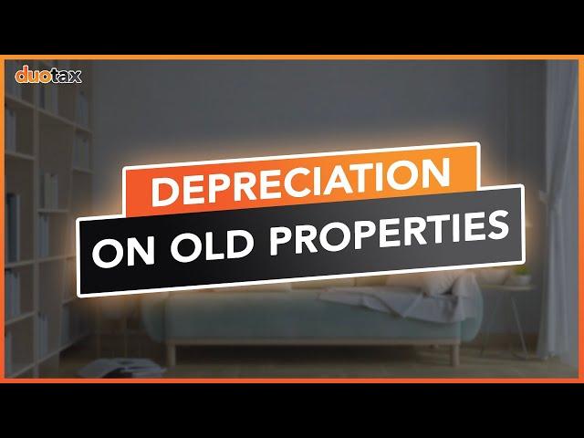 Do Older Properties have Depreciation Benefits?