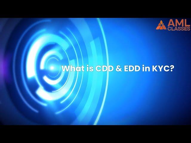 What is CDD | Customer Due Diligence | What is EDD | Enhanced Due Diligence | CDD | EDD | KYC | AML