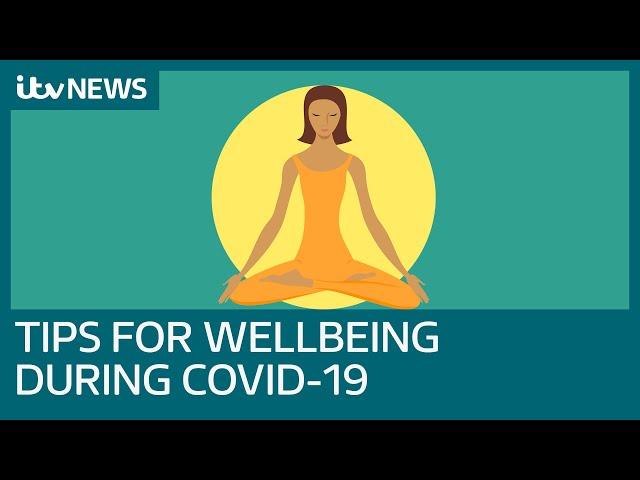 Science-based wellbeing tips to help you through the coronavirus pandemic | ITV News