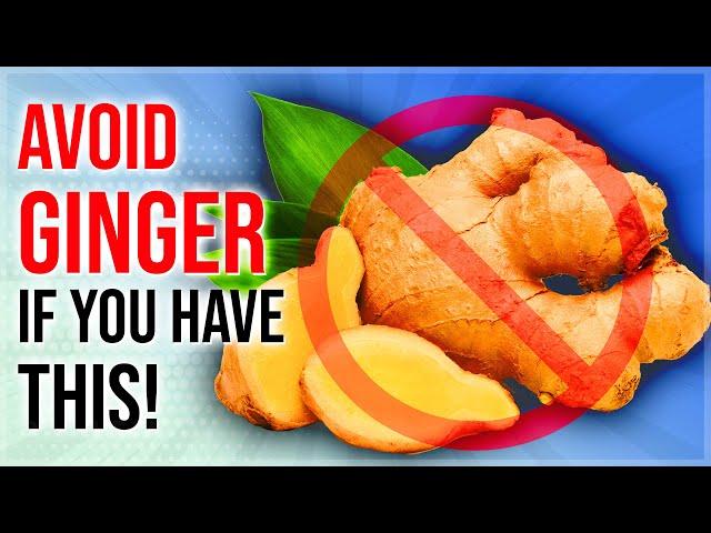 AVOID Ginger If You Have These 5 Health Conditions!