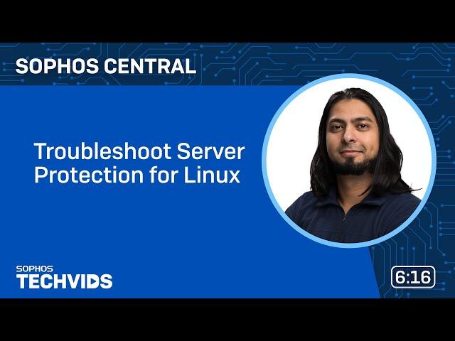 Sophos Central: Troubleshoot Server Protection for Linux