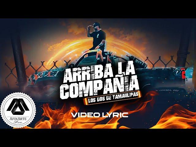 Los Dos De Tamaulipas - Arriba la Compañía (Letra Oficial)