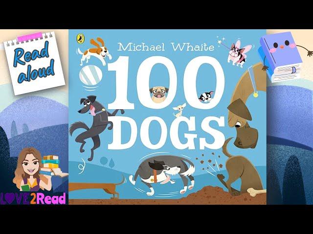 100 DOGS  Michael Whaite | Read aloud #storyoftheweek #adjectives
