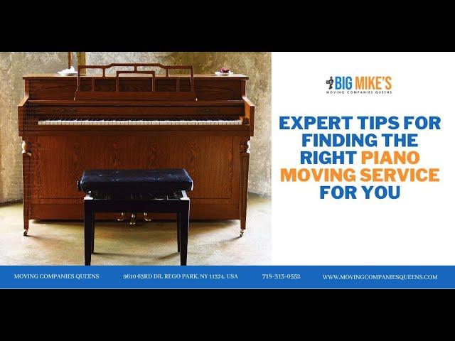 Expert Tips For Finding The Right Piano Moving Service For You | Moving Companies Queens