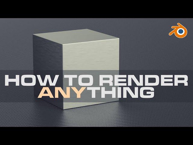 How To Render Anything in Blender