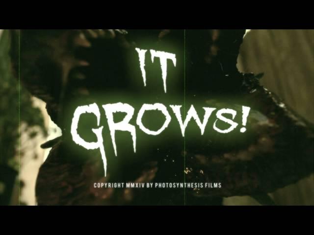 IT GROWS! Final Trailer