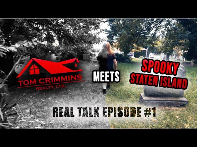 Tom Crimmins Realty Meets Spooky Staten Island - Real Talk (Episode #1) [2020]