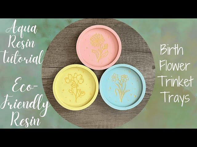 Epoxy Resin Alternative - Eco Friendly Resin - Aqua Resin Birth Flower Trinket Trays