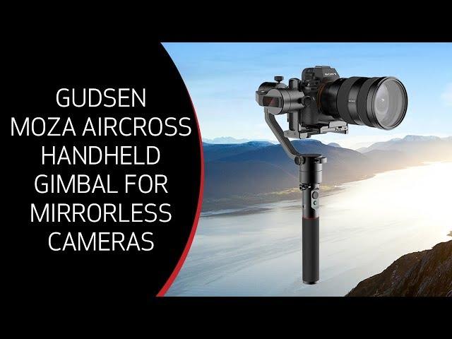 Unboxing / Setup: Gudsen MOZA AirCross 3-Axis Motorized Handheld Gimbal for Mirrorless Camera