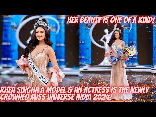 RHEA SINGHA A MODEL & AN ACTRESS IS THE NEWLY CROWNED MISS UNIVERSE INDIA 2024!