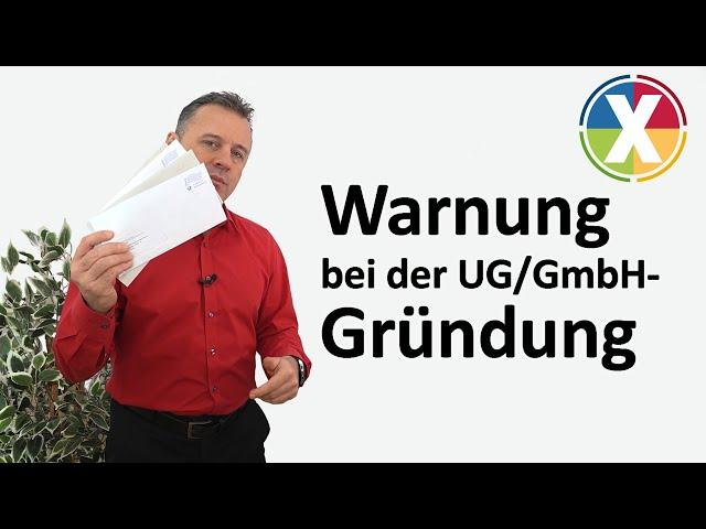 Warnung bei der UG/GmbH-Gründung!