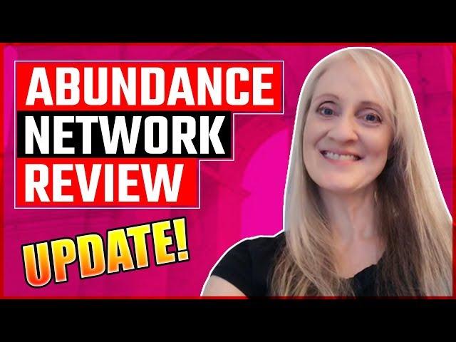 Abundance Network Review Update - Earn Up To $500 Commissions