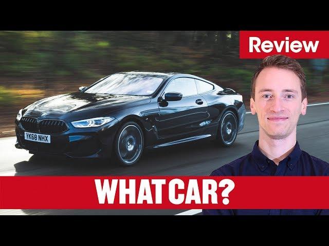 Is the M850i the ultimate GT? – 2019 BMW 8 Series review | What Car?