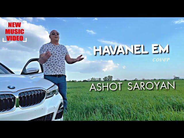 Armen Ghazaryan - Havanel em (Cover by Ashot Saroyan)