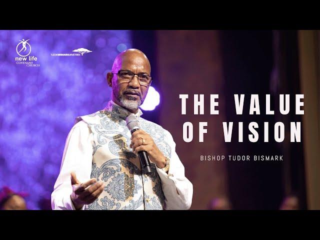 Bishop Tudor Bismark | The Value Of Vision