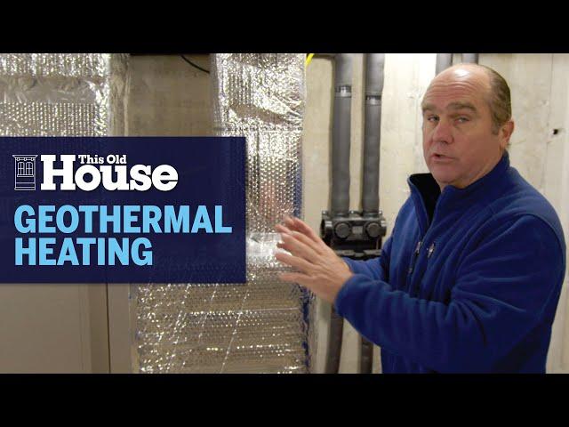 How to Install Geothermal Heat | This Old House