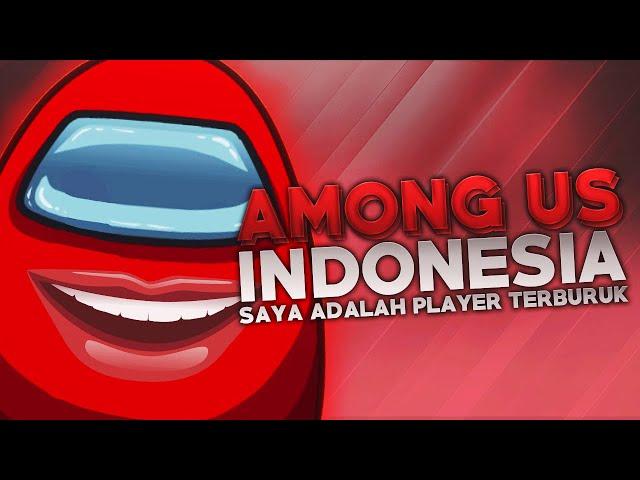 Among Us - Saya adalah Player Terburuk