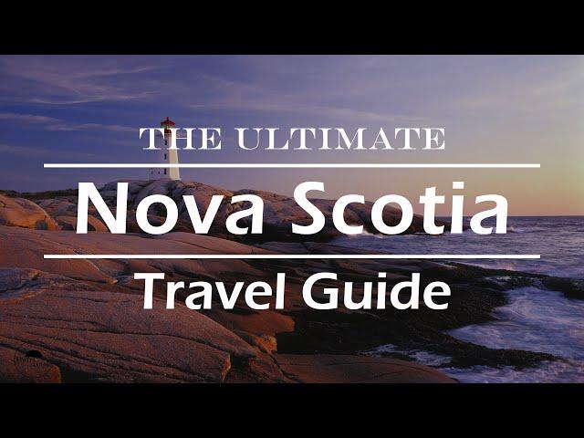 NOVA SCOTIA | THE ULTIMATE TRAVEL GUIDE | CANADA