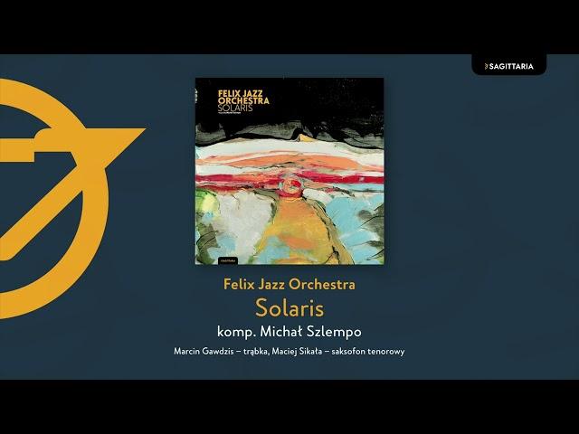 Felix Jazz Orchestra - Solaris