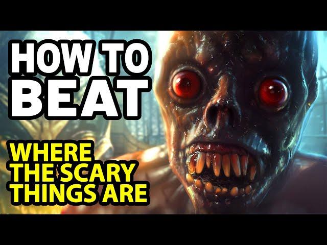 How to Beat the CRIPPLING STUPIDITY in WHERE THE SCARY THINGS ARE