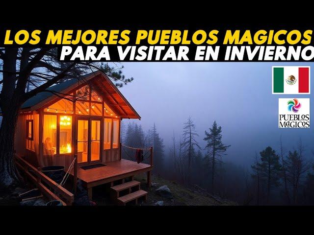  Los MEJORES Pueblos de MEXICO para Visitar en INVIERNO