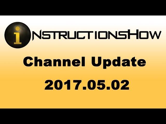 InstructionsHow Channel Update 2017.05.02