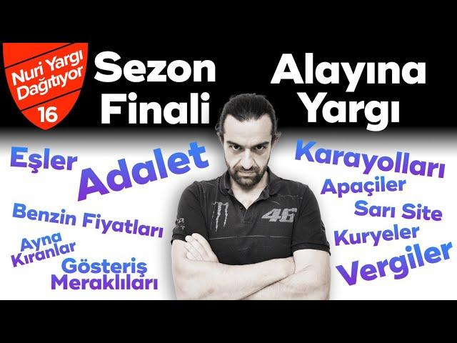 Alayına Yargı / Sezon Finali | Nuri Yargı Dağıtıyor #16