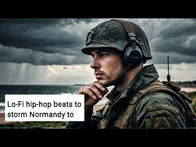 lo-fi hip-hop beats to storm Normandy to (with battle sounds)