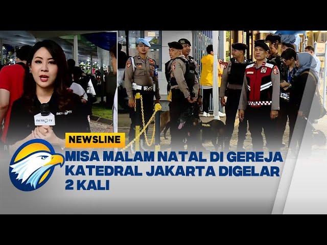 Pengamanan Gelaran Misa Malam Natal di Gereja Katedral Jakarta - [Newsline]