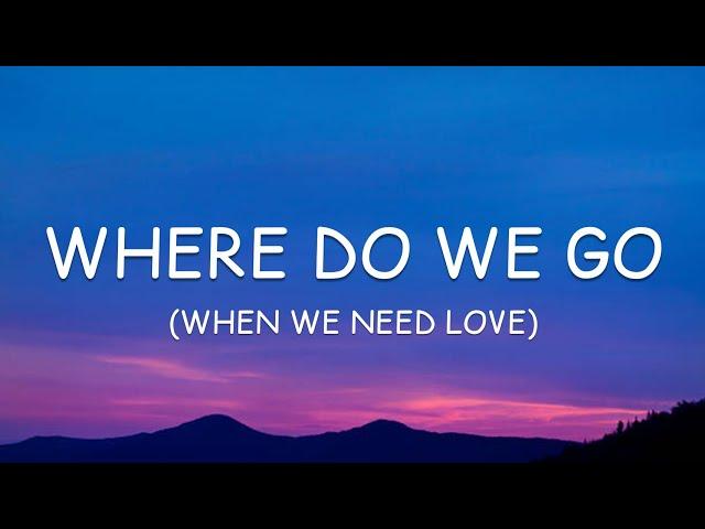 Lloyiso - Where Do We Go (When We Need Love) (Lyrics)