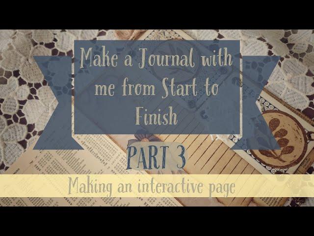 Come make a junk journal with me- Part 3: Making an Interactive Page (beginner friendly)