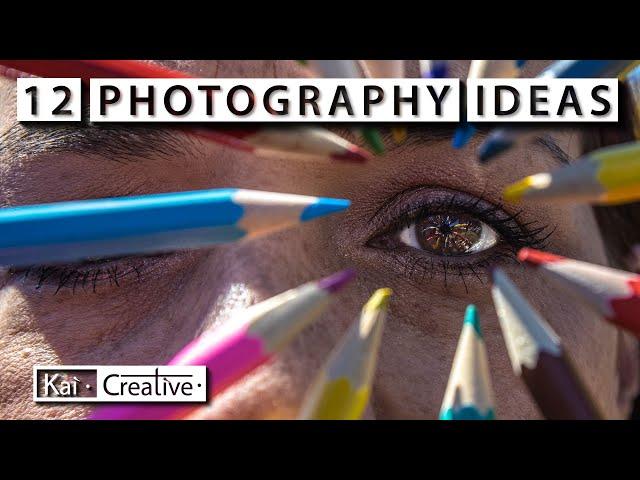 Trying 12 Photography Ideas at Home | 2020 | KaiCreative