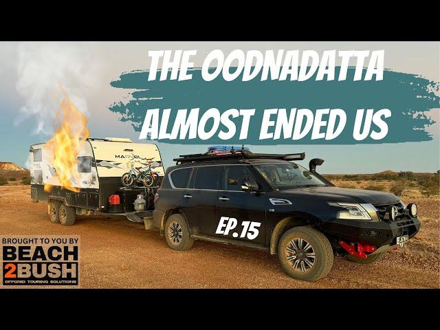 THE OODNADATTA TRACK - so much broke! - Grab A Lap Series - Ep.15