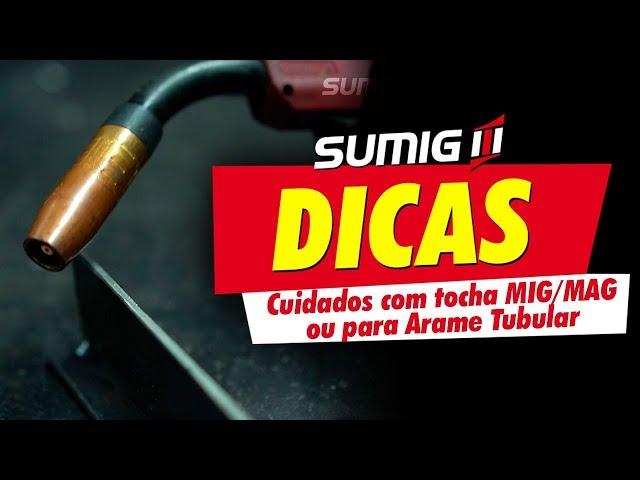 Cuidados com tochas MIG/MAG | Sumig Dicas