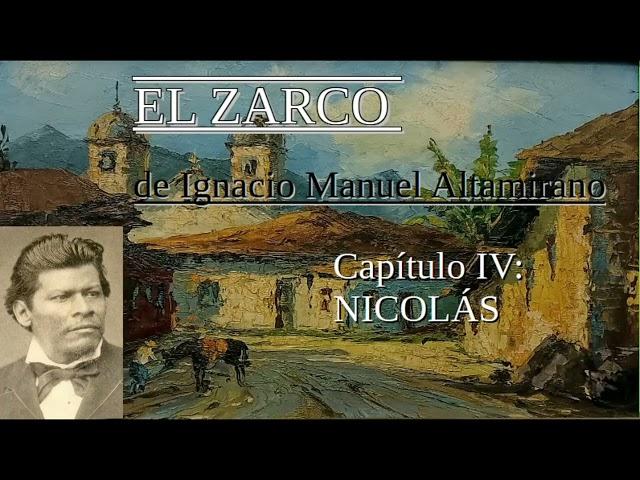 EL ZARCO de Ignacio Manuel Altamirano Capítulo 4: NICOLAS #elzarco #ignaciomanuelaltamirano