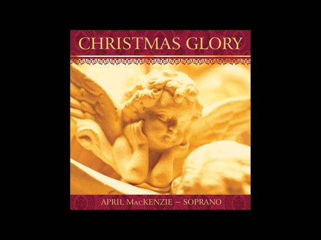 Christmas Glory: Soprano - April MacKenzie