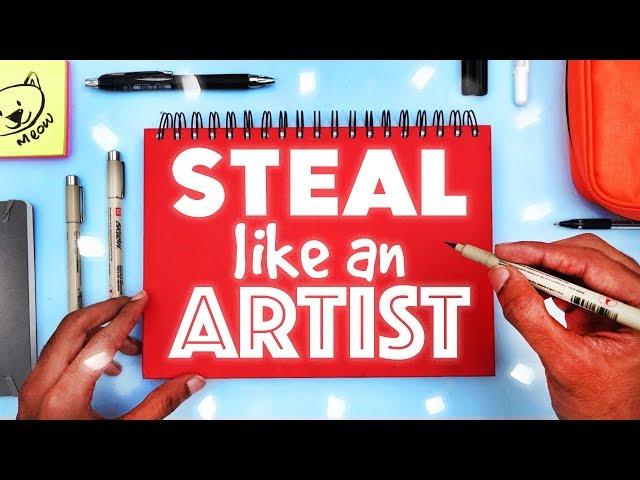 HOW TO MAKE 'ORIGINAL' ART - Steal Like an Artist