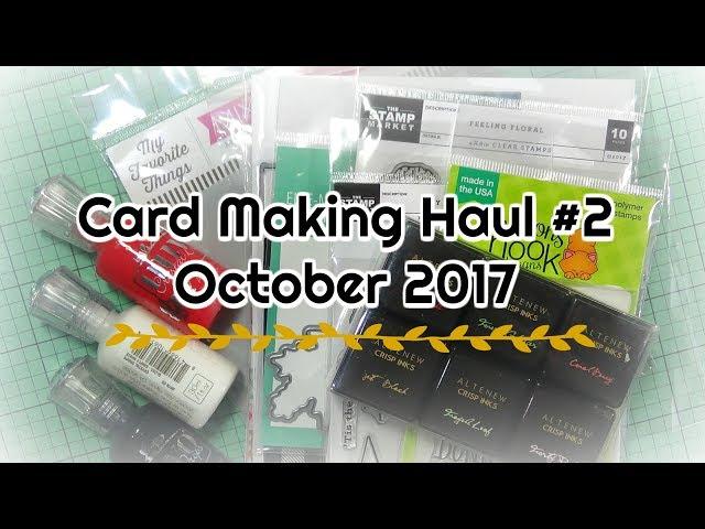 Card Making Haul #2 | October 2017