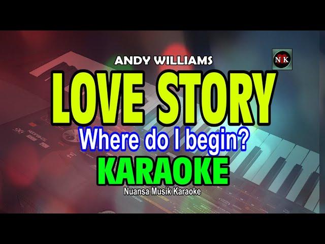 LOVE STORY (WHERE DO I BEGIN) KARAOKE, Andy Williams - Where do I begin Karaoke