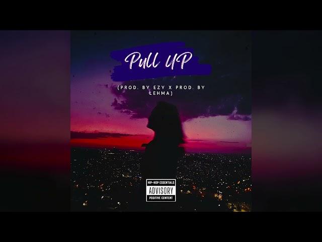 Pull Up (prod. by ezy x prod. by Lehma)