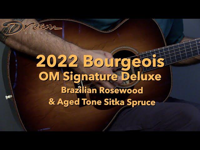 Dream Guitars - 2022 Bourgeois OM Signature Deluxe, Brazilian Rosewood & Aged Tone Sitka Spruce