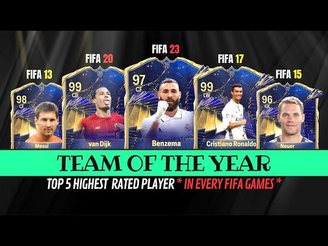 Top 5 Team of the Year (TOTY) Highest Rated Players In Every Fifa Games  FIFA 13 - FIFA 23