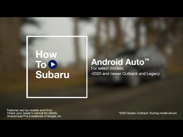 How to Use Android Auto™ in Your Subaru