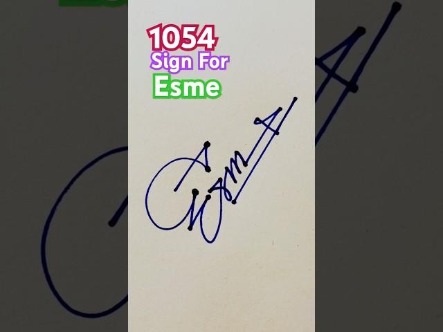 1054️ #SignatureTutorial for Esme!  #BeautifulName #ElegantSign #LearnToSign