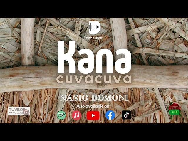 Kana cuvacuva- Nasio Domoni