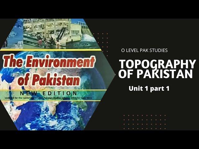 Geography O level | Topography of Pakistan | Physical Features | Part 1| #topography #olevel #pms