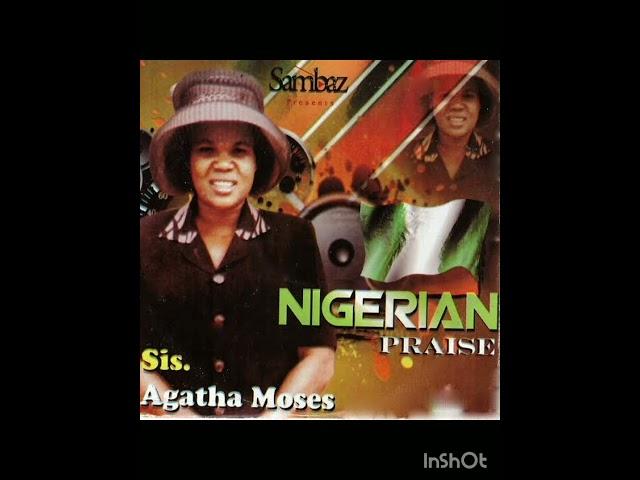 Nigerian Praise Volume 1 Full Album (Agatha Moses)